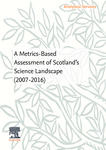 A Metrics-Based Assessment of Scotland's Science Landscape (2007-2016) by Başak Candemir PhD and Eleonora Palmaro